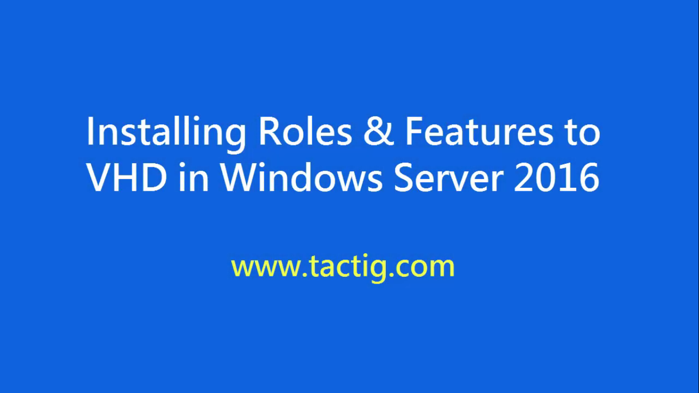 Installing Roles and Features to VHD
